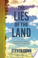 Book cover: The lies of the land : seeing rural America for what it is--
